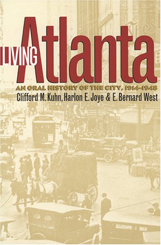Living Atlanta: An Oral History of the City, 1914-1948 (Brown Thrasher Books Ser.)