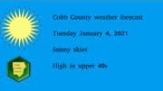 Cobb County weather forecast Tuesday January 4, 2021 Sunny skies High in upper 40s