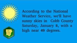 Text on sunny skies graphic: According to the National Weather Service, we'll have sunny skies in Cobb County Saturday, January 8, with a high near 49 degrees.