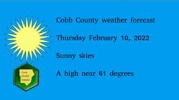 Sunny skies images with the Cobb County Courier logo and the following text: Cobb County weather forecast Thursday February 10, 2022 Sunny skies A high near 61 degrees