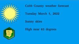 Sunny sky graphics with the Cobb County Courier logo and the following text: Cobb County weather forecast Tuesday March 1, 2022 Sunny skies High near 63 degrees