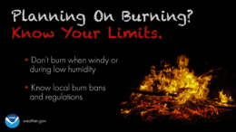warning image from the National Weather Service stating: "Pianning on Burning? Know your limits. Don't burn when windy or during low humidity. Know local burn bans and regulations