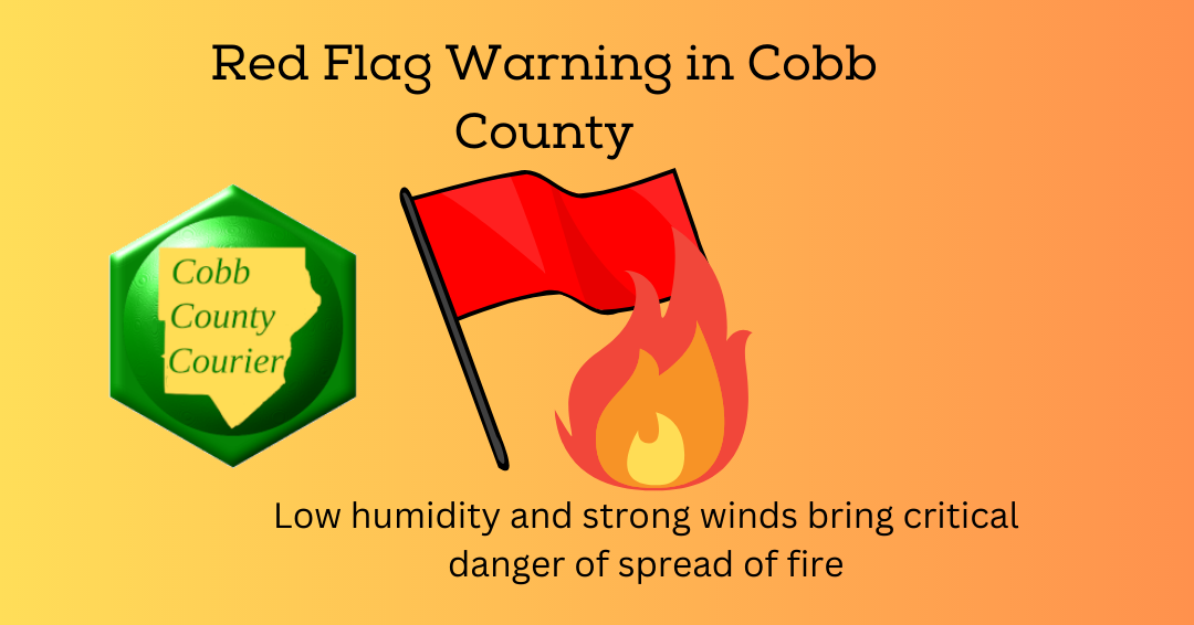 Red Flag Warning issued for high danger of fire in Cobb County and  surrounding region - Cobb County Courier
