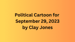 Political Cartoon for September 29, 2023 by Clay Jones title page